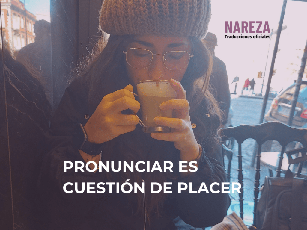 Pronunciar un idioma es cuestión de&nbsp;placer